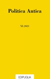 Politica antica. Rivista di prassi e cultura politica nel mondo greco e romano (2021). Vol. 11