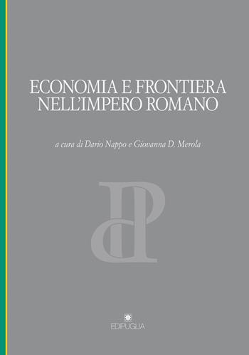Economia e frontiera nell'impero romano  - Libro Edipuglia 2021, Pragmateiai | Libraccio.it