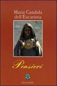 Pensieri - Maria Candida dell'Eucarestia - Libro OCD 2001, Pensieri | Libraccio.it