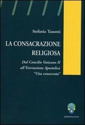 La consacrazione religiosa. Dal Concilio Vaticano II all'esortazione apostolica «Vita consacrata»