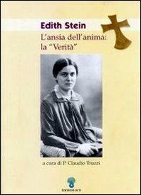 Edith Stein. L'ansia dell'anima: la verità - Claudio Truzzi - Libro OCD 2005 | Libraccio.it