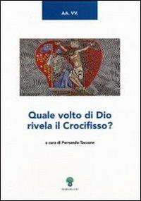 Quale volto di Dio rivela il crocefisso?  - Libro OCD 2006, Appunti di teologia | Libraccio.it