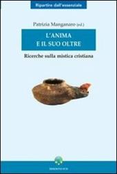 L' anima e il suo oltre. Ricerche sulla mistica cristiana