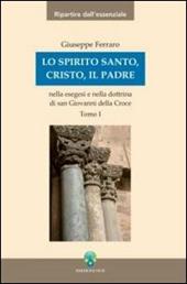 Lo Spirito Santo, Cristo, il Padre nella esegesi e nella dottrina di san Giovanni della Croce