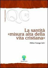 La santità, misura alta della vita cristiana  - Libro OCD 2007, Quaderni carmelitani | Libraccio.it