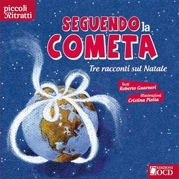 Seguendo la cometa. Tre racconti sul Natale - Roberto Guarneri - Libro OCD 2013, Piccoli ritratti | Libraccio.it