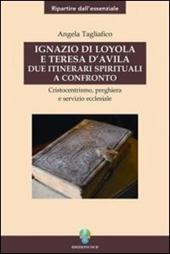 Ignazio di Loyola e Teresa d'Avila. Due itinerari spirituali a confronto