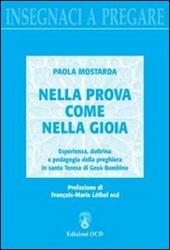 Nella prova come nella gioia. Esperienza, dottrina e pedagogia della preghiera in Santa Teresa di Gesù Bambino