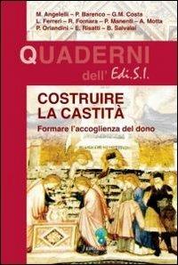 Costruire la castità. Formare all'accoglienza del dono  - Libro OCD 2008, Quaderni dell'Edi.S.I. | Libraccio.it