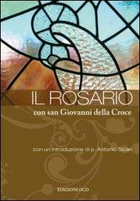 Rosario con San Giovanni della Croce - Giovanni della Croce (san) - Libro OCD 2009, Granello di senape | Libraccio.it