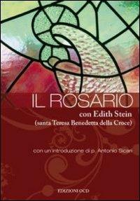 Il rosario con Edith Stein (santa Teresa Benedetta della Croce) - Edith Stein - Libro OCD 2009, Granello di senape | Libraccio.it