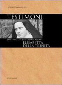 Elisabetta della Trinità dai processi di beatificazione  - Libro OCD 2009, I testimoni | Libraccio.it