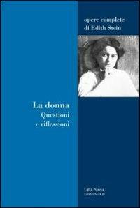 La donna. Questioni e riflessioni - Edith Stein - Libro OCD 2010 | Libraccio.it