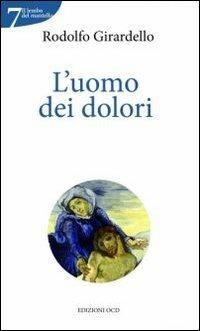 Uomo dei dolori - Rodolfo Girardello - Libro OCD 2010, Il lembo del mantello | Libraccio.it