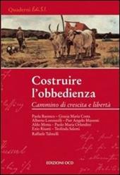 Costruire l'obbedienza. Cammino di crescita e libertà