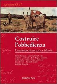 Costruire l'obbedienza. Cammino di crescita e libertà  - Libro OCD 2010, Quaderni dell'Edi.S.I. | Libraccio.it