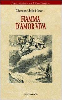 Fiamma d'amore viva - Giovanni della Croce (san) - Libro OCD 2005, Pagine carmelitane | Libraccio.it