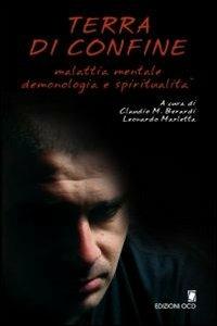 Terra di confine. Malattia mentale, demonologia e spiritualità. Atti del Convegno interdisciplinare (Bocca di Magra, maggio 2007) - Leonardo Marletta, Claudio M. Berardi - Libro OCD 2011 | Libraccio.it