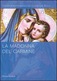 La Madonna del Carmine  - Libro OCD 2011, Granello di senape | Libraccio.it