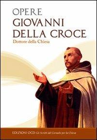 Opere - Giovanni della Croce (san) - Libro OCD 2012, Gli scritti del Carmelo per la Chiesa | Libraccio.it