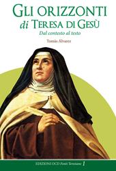 Gli orizzonti di Teresa di Gesù. Dal contesto al testo