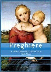 Preghiere. S. Teresa Benedetta della Croce - Edith Stein - Libro OCD 2012, Preghiere | Libraccio.it