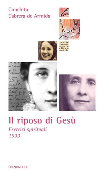 Il riposo di Gesù. Esercizi spirituali 1933 - Concepción Cabrera de Armida - Libro OCD 2012, La casa sulla roccia | Libraccio.it