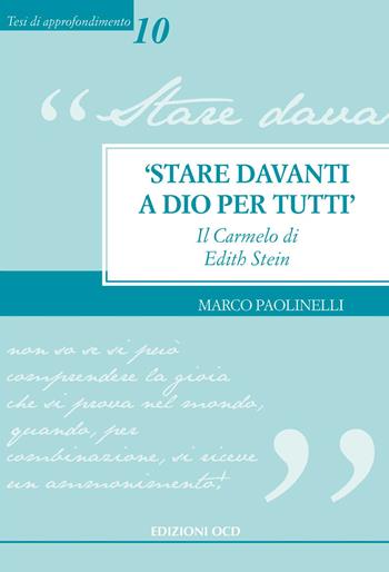 «Stare davanti a Dio per tutti». Il Carmelo di Edith Stein - Marco Paolinelli - Libro OCD 2013, Tesi di approfondimento | Libraccio.it