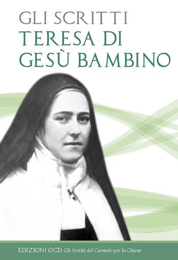 Gli scritti - Teresa di Lisieux (santa) - Libro OCD 2014, Gli scritti del Carmelo per la Chiesa | Libraccio.it