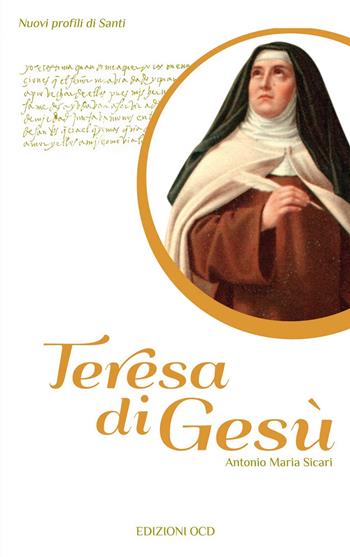 Teresa di Gesù - Antonio Maria Sicari - Libro OCD 2015, Nuovi profili di santi | Libraccio.it