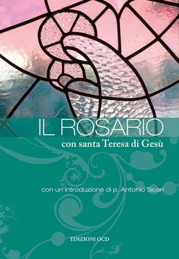Il rosario con santa Teresa di Gesù - Teresa d'Avila (santa) - Libro OCD 2014, Granello di senape | Libraccio.it