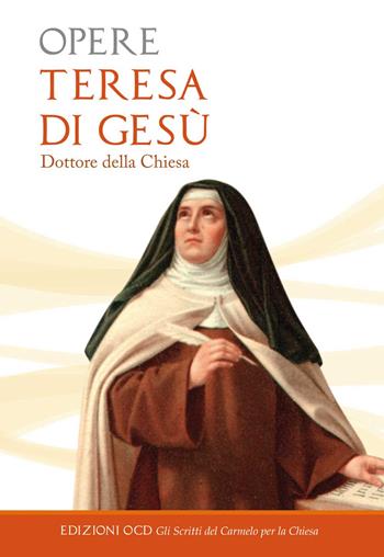 Opere - Teresa d'Avila (santa) - Libro OCD 2014, Gli scritti del Carmelo per la Chiesa | Libraccio.it