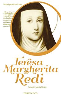Teresa Margherita Redi - Antonio Maria Sicari - Libro OCD 2015, Nuovi profili di santi | Libraccio.it