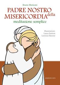 Padre nostro della misericordia. Meditazione semplice - Bruno Moriconi - Libro OCD 2015 | Libraccio.it
