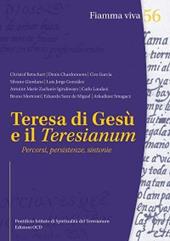 Teresa di Gesù e il Teresianum. Percorsi, persistenze, sintonie