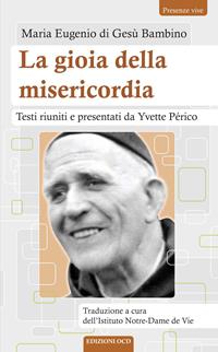 La gioia della misericordia - Maria Eugenio del Bambino Gesù - Libro OCD 2015, Presenze vive | Libraccio.it
