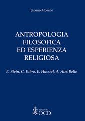 Antropologia filosofica ed esperienza religiosa. E. Stein, C. Fabro, E. Husserl, A. Ales Bello