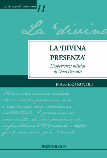 La «divina presenza». L'esperienza mistica di Divo Barsotti - Ruggero Nuvoli - Libro OCD 2017, Tesi di approfondimento | Libraccio.it