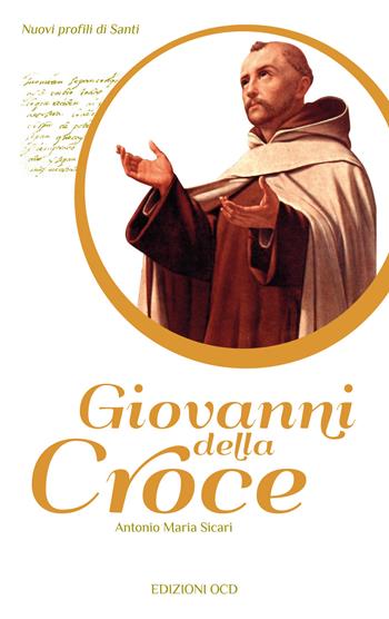 Giovanni della Croce - Antonio M. Sicari - Libro OCD 2017, Nuovi profili di santi | Libraccio.it