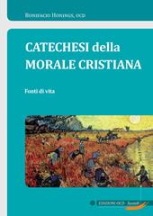 Catechesi della morale cristiana. Fonti di vita