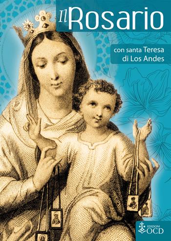 Il Rosario con santa Teresa di Los Andes  - Libro OCD 2018 | Libraccio.it