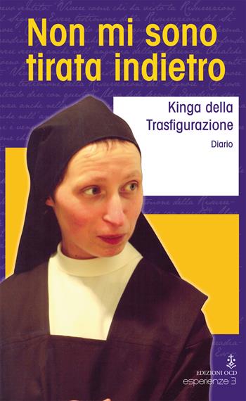 Non mi sono tirata indietro - suor Kinga della Trasfigurazione - Libro OCD 2019, Esperienze | Libraccio.it