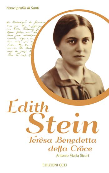 Edith Stein. Teresa Benedetta della Croce - Antonio Maria Sicari - Libro OCD 2019, Nuovi profili di santi | Libraccio.it