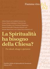 La spiritualità ha bisogno della Chiesa? Tra ideali, disagi e speranze