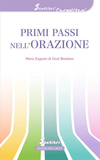 Primi passi nell'orazione - Maria Eugenio di Gesù Bambino - Libro OCD 2021, Sentieri carmelitani | Libraccio.it