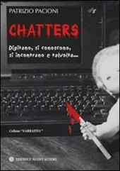 Chatters. Digitano, si conoscono, si incontrano e talvolta...