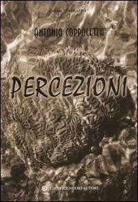 Percezioni - Antonio Coppoletta - Libro Nuovi Autori 2002, Narrativa | Libraccio.it