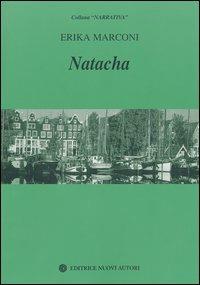 Natacha - Erika Marconi - Libro Nuovi Autori 2003, Narrativa | Libraccio.it