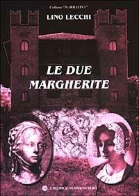Le due margherite - Lino Lecchi - Libro Nuovi Autori 2003, Narrativa | Libraccio.it