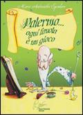 Palermo, ogni favola è un gioco. Racconti sulla città dal XIII al XVIII secolo - M. Antonietta Spadaro - Libro Pietro Vittorietti 2009 | Libraccio.it